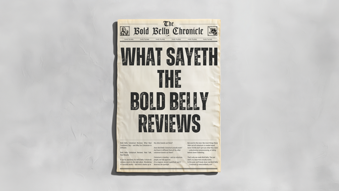 Bold Belly Colostrum Reviews: What Real Customers Say — and Why Our Colostrum Is Different