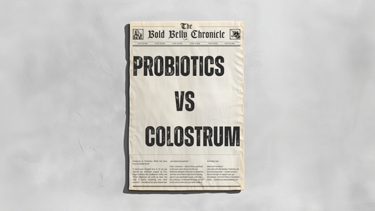 Colostrum vs. Probiotics: Which One Does Your Gut Really Need?